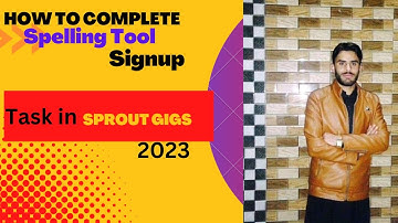 How to complete Spelling Tool Signup task on Sproutgig