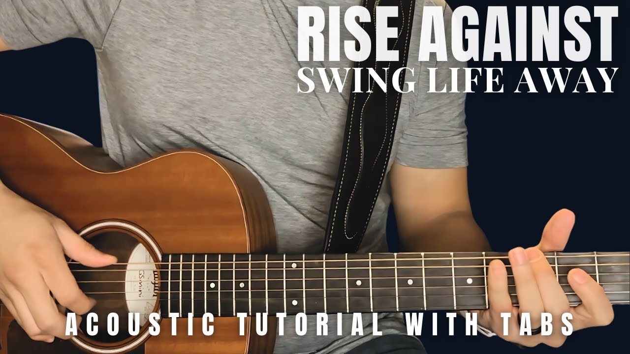 Swing Life Away Rise Against Acoustic Tutorial With Tabs YouTube Swing life away rise against acoustic tutorial with tabs youtube