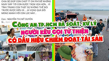 Công an TP HCM rà soát, xử lý người kêu gọi từ thiện có dấu hiệu chiếm đoạt tài sản