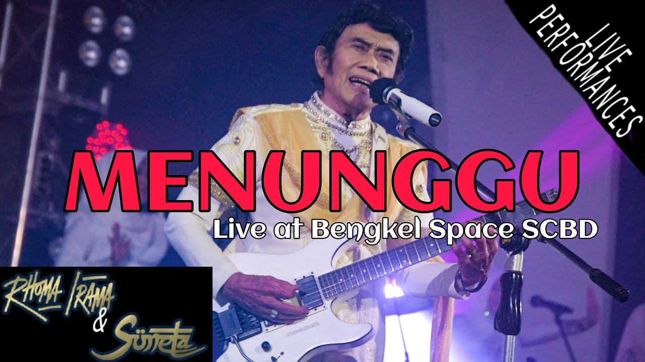 RHOMA IRAMA & SONETA GROUP - MENUNGGU (LIVE AT BENGKEL SPACE SCBD)