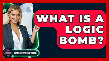 What Is A Logic Bomb? - Emerging Tech Insider