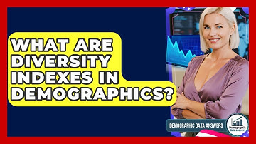 What Are Diversity Indexes In Demographics? - Demographic Data Answers