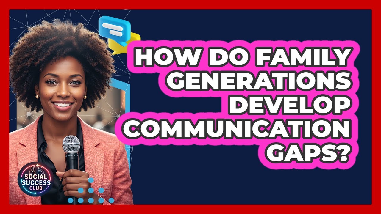 How Do Family Generations Develop Communication Gaps?