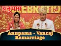   anupama  vanraj remarriage