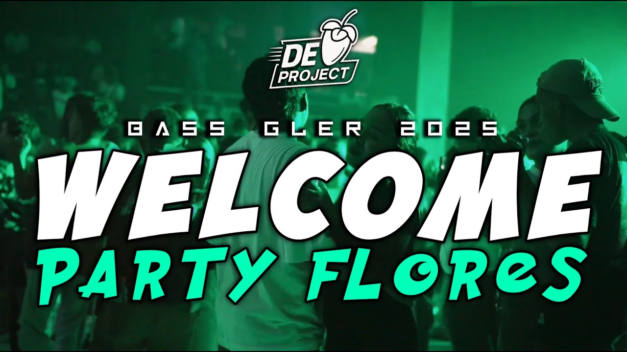 🔥BASS GLER | WELCOME TO PARTY FLORES EVERBODY🌴LAGU PARTY TERBARU 2025 - DONNY EXCOTIC