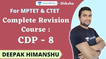 Unlock 4.0 l  MPTET & CTET | Complete Revision Course l CDP - 8 l Deepak Himanshu