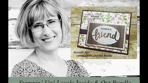 How to Make a Card with the Lovely Inside and Out Bundle from Stampin' Up!