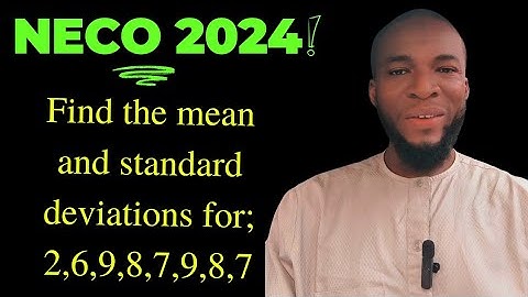 NECO 2024 vraag 4 | Gemiddelde afwijking en standaardafwijking