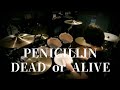 PENICILLIN - DEAD or ALIVE 【ドラムカバー】 【叩いてみた】