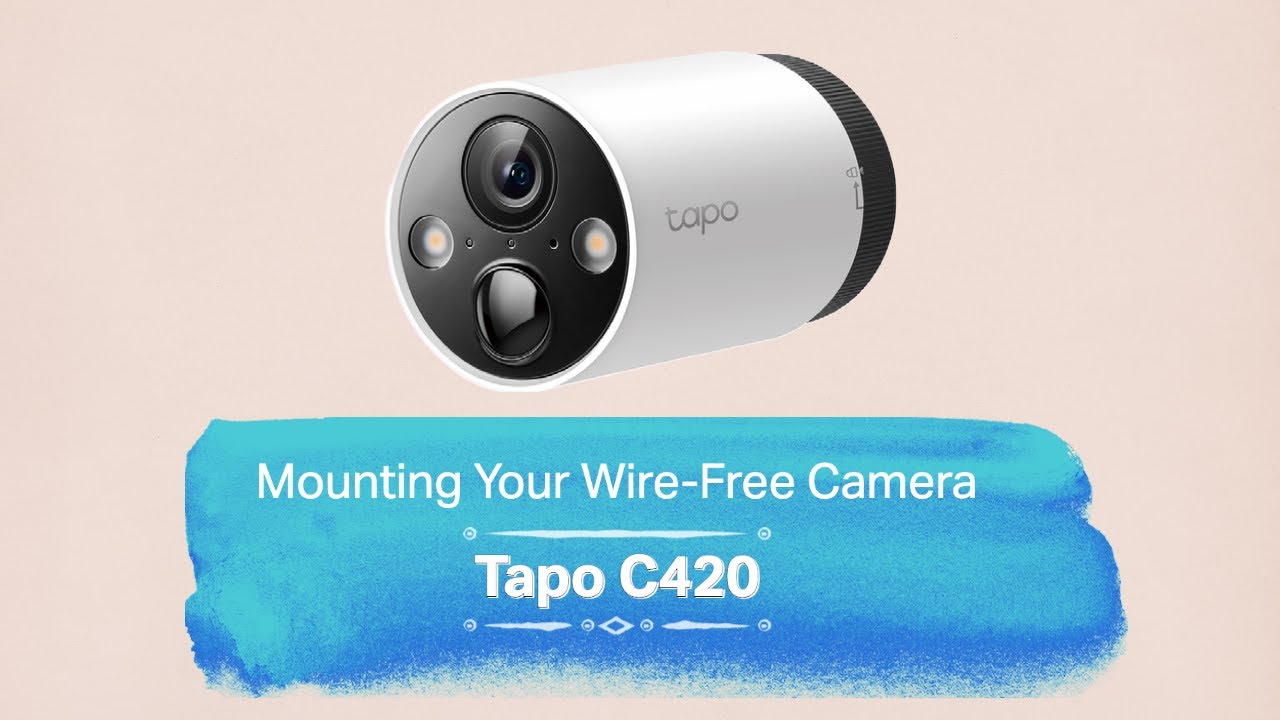 How to Mount Your Tapo C420 Wire-Free Camera System 