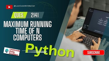 question no.-2141 || Maximum Running Time of N computers || Leetcode Daily Problem