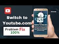 Switch to youtube.com || Not Available on Samsung Mobile: Solution