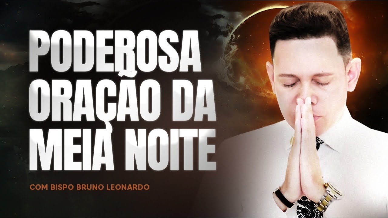 Oração da Meia-Noite - Bispo Bruno Leonardo