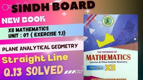 New Maths 12th | Exercise 7.1 | Q.13 Solved  Plane Analytical Geometry | Sindh Board | New Syllabus