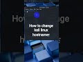 Kali Linux Hostname Change (Permanent) #shorts