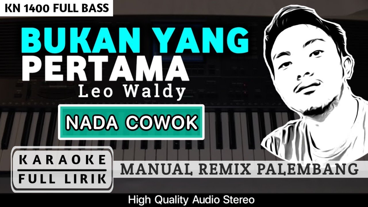 BUKAN YANG PERTAMA [NADA COWOK] REMIX PALEMBANG | KARAOKE FULL LIRIK