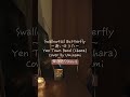 Swallowtail Butterfly〜あいのうた〜Yen Town Band(Chara)Cover by Uminami (ギター弾き語り)