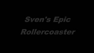 Sven's Epic Rollercoaster Trailer
