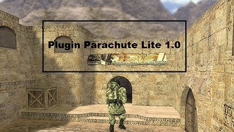 Counter-Strike: Plugin Parachute Lite 1.0 Download CS 1.6 (All Mods)