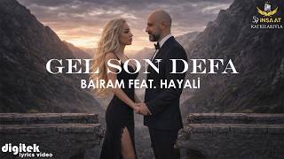 Bairam Feat. Hayali - Gel Son Defa