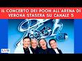 IL CONCERTO DEI POOH ALL'ARENA DI VERONA STASERA SU CANALE 5 #pooh #concerto #verona #lvs