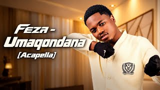 Feza - Umaqondana (Acapella)