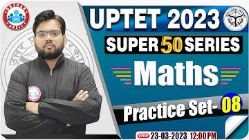 UPTET 2023 | Maths Practice Set | Maths Questions For UPTET By Aakash Sir