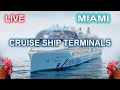  live port miami cruise ship terminals