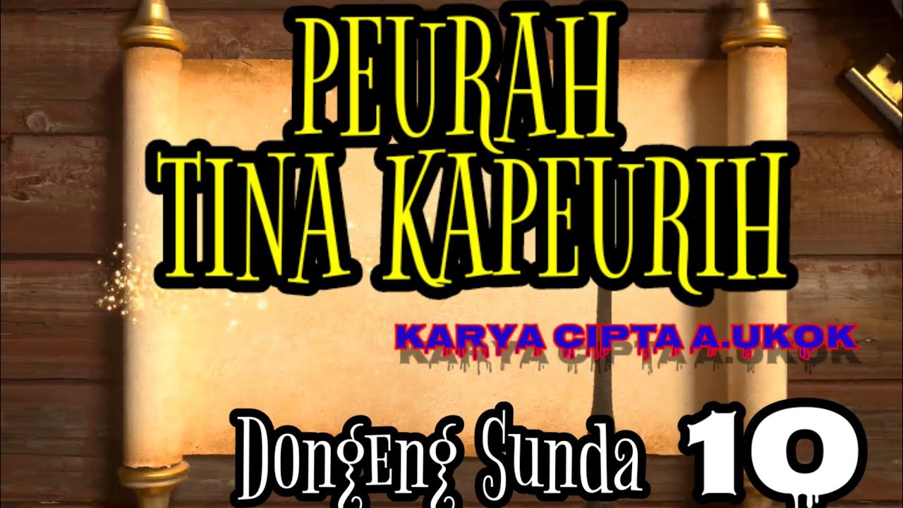 dongeng sunda PEURAH TINA KAPEURIH part-10