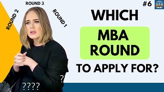 Round 1 vs. Round 2 vs. Round 3 MBA Applications