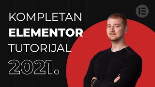 Kompletan Elementor Page builder WordPress tutorijal 2021.
