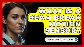 What Is A Beam Break Motion Sensor? - SecurityFirstCorp.com
