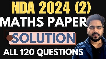 NDA 2024 2 MATHS PAPER SOLUTION | NDA 2 2024 MATHS PAPER SOLUTION | NDA 2024 MATHS PAPER SOLUTION