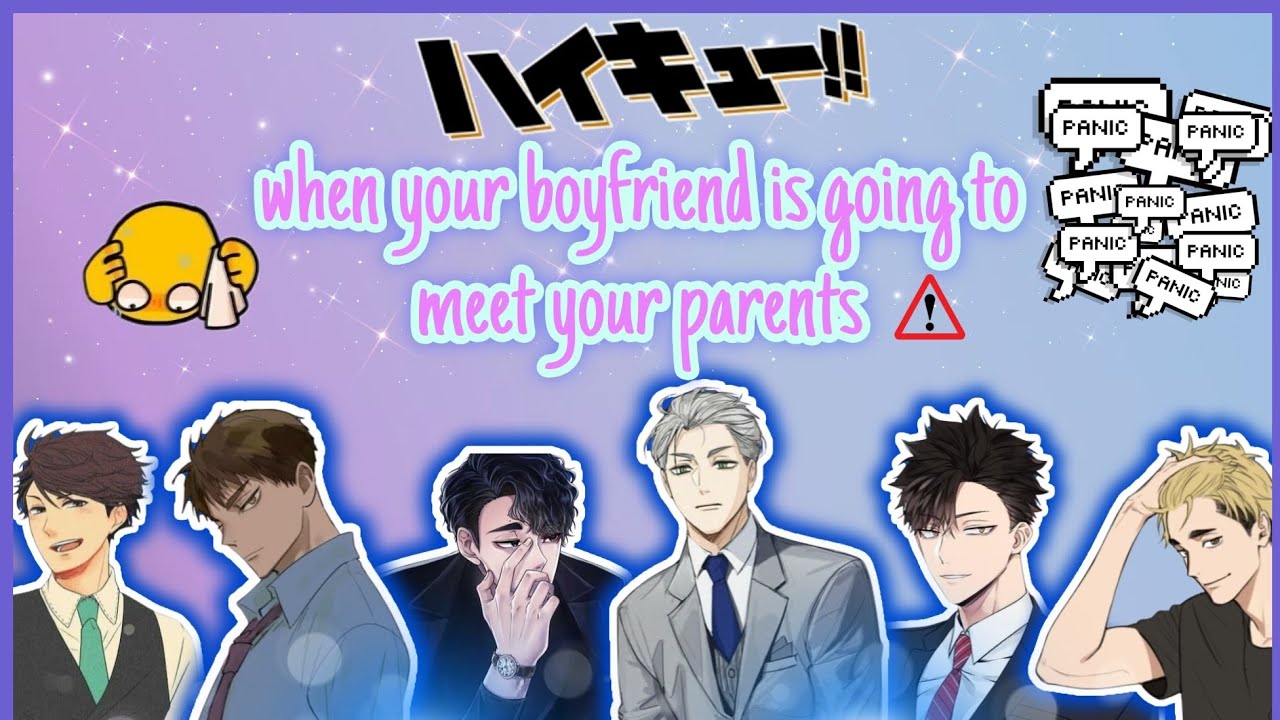 when your boyfriend's about to meet your parents