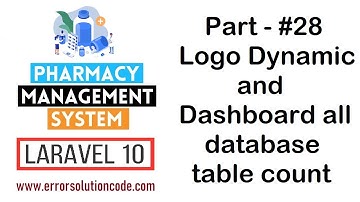 #28 Logo Dynamic and Dashboard all database table count | Pharmacy Management System in Laravel 10