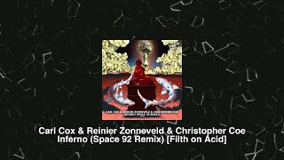 Carl Cox & Reinier Zonneveld & Christopher CoeInferno (Space 92 Remix) [Filth on Acid]