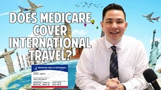 Does Medicare Cover International Travel?