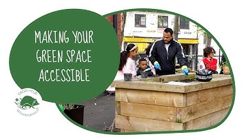 Community Green Spaces | Ep7: Making your community space accessible to everyone
