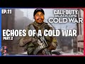 Echoes of a cold war part2  story campaign mission call of duty black ops cold war  ep11