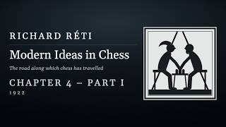 Chapter 4, Part I — Modern Ideas in Chess: Rubinstein
