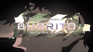 Orlando Angelo - BURRITO Feat. Ha7o The Saiyan