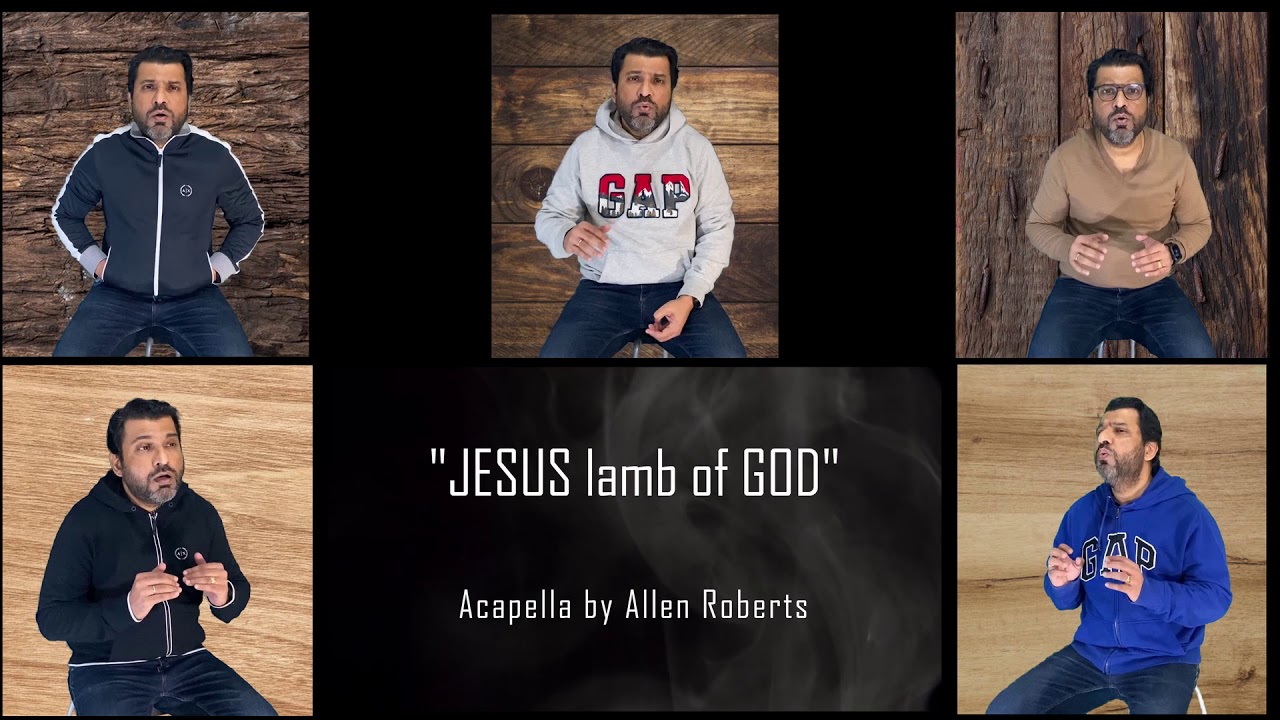 Jesus Lamb of God Acapella by Allen Roberts YouTube