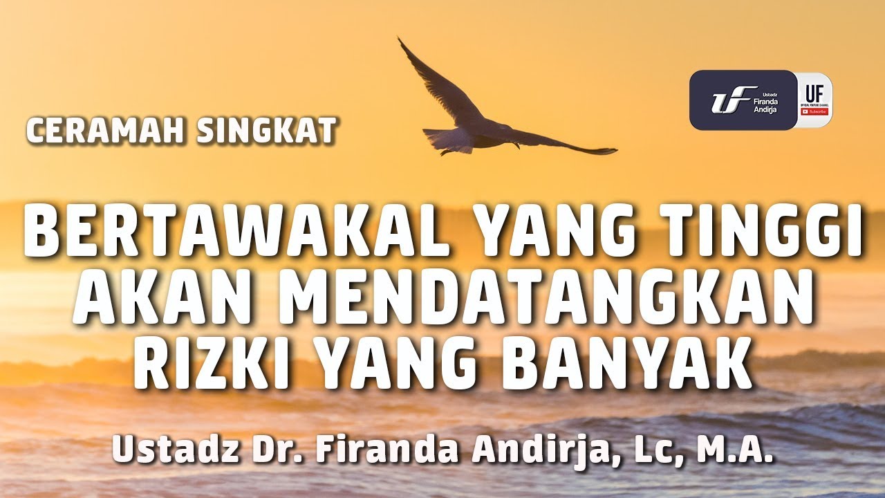 Bertawakal yang Tinggi akan Mendatangkan Rezeki yang Banyak - Ustadz Dr. Firanda Andirja, M.A.