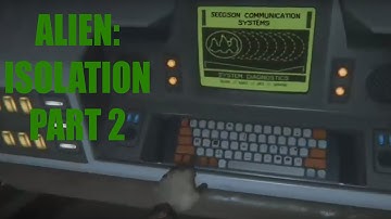 Alien: Isolation [Part 2] First Encounter