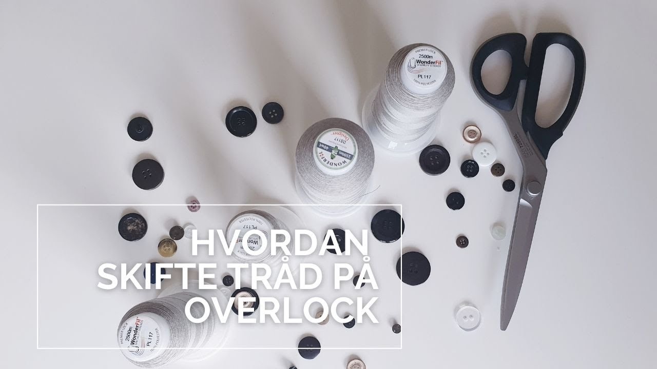 Hvordan skifte tråd på overlock