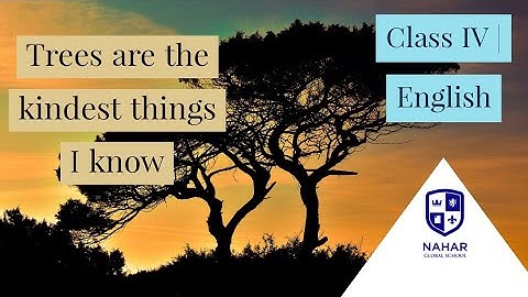 Class 4 | English | Poem 1 | Trees are the kindest things I know | SNCS