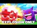 Pokemon, but I can only use Explosions...