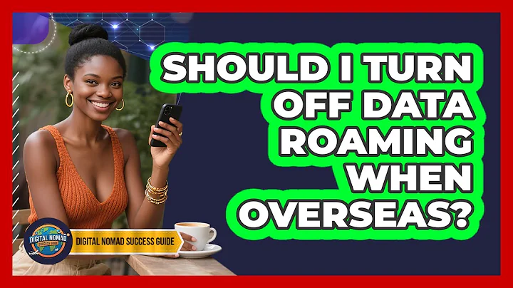Should I Turn Off Data Roaming When Overseas?