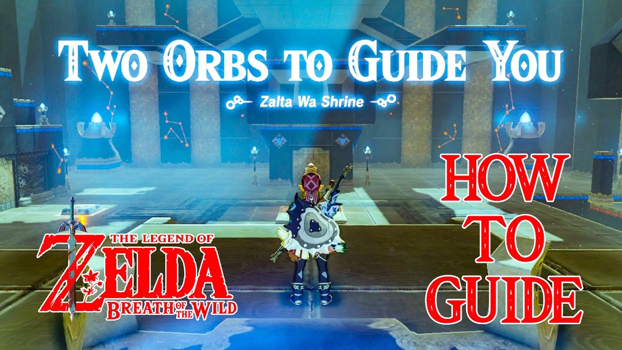HOW TO DO TWO ORBS TO GUIDE YOU ZALTA WA SHRINE GUIDE ZELDA BREATH