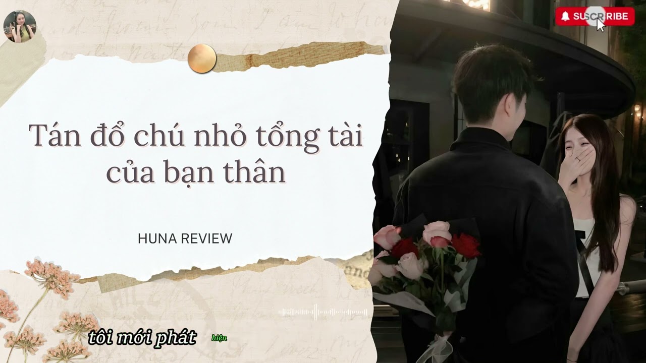 [TRUYỆN AUDIO] TÁN ĐỔ CHÚ NHỎ TỔNG TÀI CỦA BẠN THÂN (FULL) || HUNA REVIEW